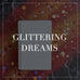 Entire Glittering Dreams Collection