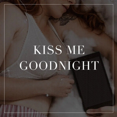 Entire Kiss Me Goodnight Collection