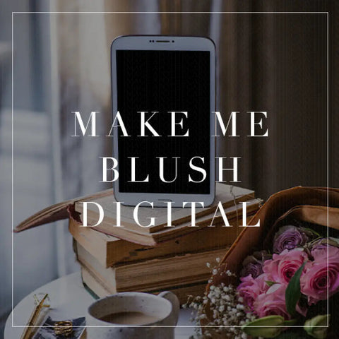 Make Me Blush Digital Collection