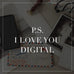 Ps I Love You Digital Collection