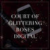 Court of Glittering Roses Digital Collection