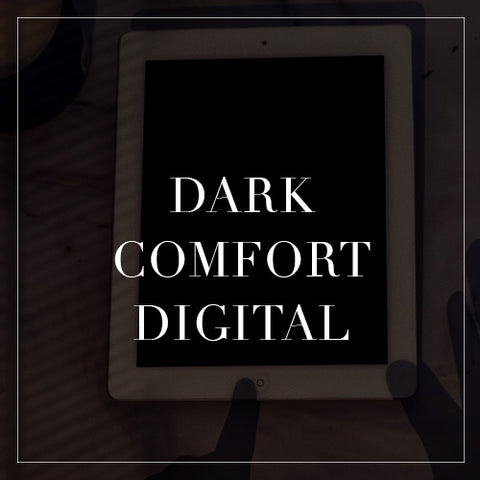 Dark Comfort Digital Collection