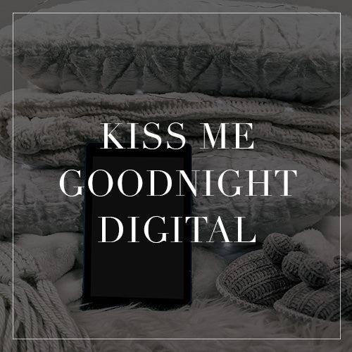 Kiss Me Goodnight Digital Collection