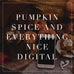Pumpkin Spice & Everything Nice Digital Collection