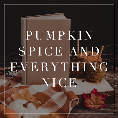 Entire Pumpkin Spice & Everything Nice Collection